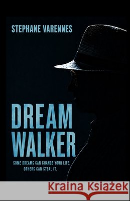 Dream Walker Varennes, Stephane 9798196760945