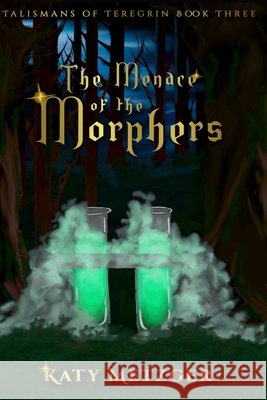 The Menace of the Morphers Metzger, Katy 9798196805530 Independently Published
