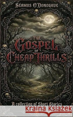 The Gospel of Cheap Thrills O'Donoghue, Séamus 9798196841705