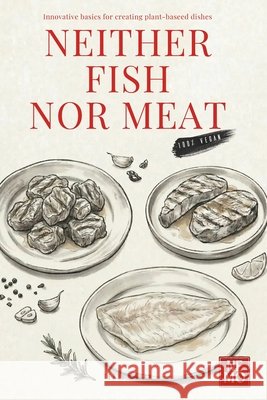 Neither Meat Nor Fish T. V., Nemo 9798196916595 Independently Published
