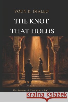 The Knot That Holds: A Thriller Diallo, Youn K. 9798196970382