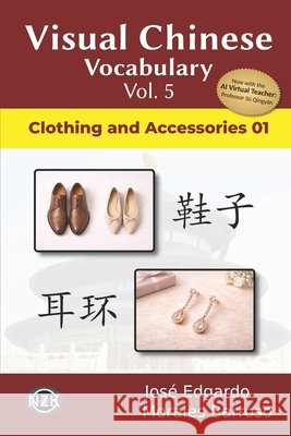 Visual Chinese Vocabulary Vol. 5: Clothing and Accessories 1 Morales Barroso, José Edgardo 9798197039507
