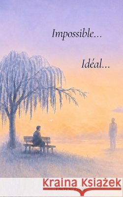 Impossible...Idéal... Frère, Thérèse 9798197055286
