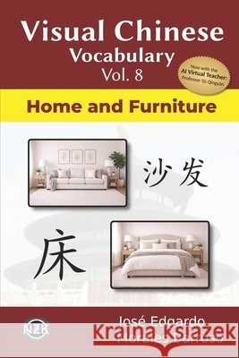 Visual Chinese Vocabulary Vol. 8: Home and Furniture Morales Barroso, José Edgardo 9798197060655