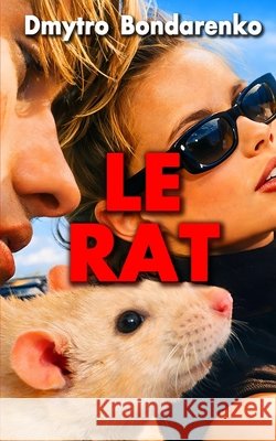 Le Rat: Histoires aux fins inattendues Bondarenko, Dmytro 9798197073013