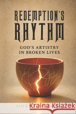 Redemption's Rhythm: God's Artistry In Broken Lives Publishing Virginia, Book, Pellew, Clive 9798197151520