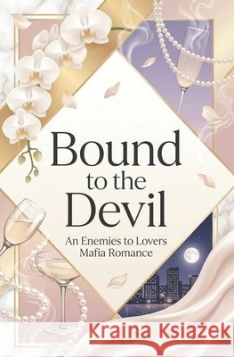 Bound to the Devil: An Enemies to Lovers Mafia Romance Kumar, Abhishek 9798197380456