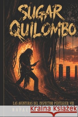 Sugar Quilombo: Una aventura del Inspector Perteguer Muñoz Molina, Rafael 9798197672186