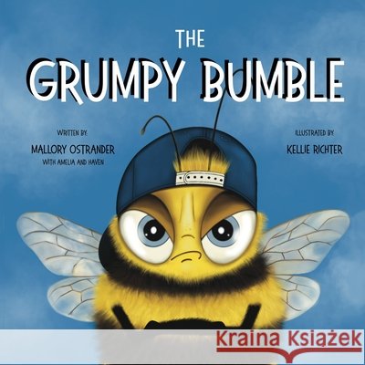 The Grumpy Bumble Ostrander, Mia, Ostrander, Haven, Richter, Kellie 9798197682468