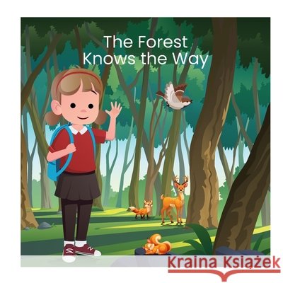 The Forest Knows the Way Casavant, Louise 9798197702258 Independently Published