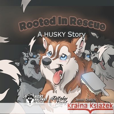 Rooted In Rescue: A Furry Story Anderson, Cameo, Dietsch, Jenni 9798197965080 Independently Published