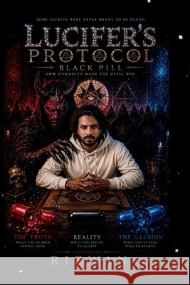 Lucifer's Protocol: Black Pill Rizwan, Author 9798197985811