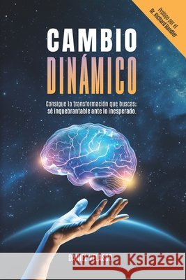 Cambio dinámico: Consigue la transformación que buscas; sé inquebrantable ante lo inesperado. Velasco, Daniel 9798198081536