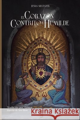 El corazón contrito y humilde García de Los Ríos, Gaspar, Silvester, Jenks 9798198117006 Independently Published