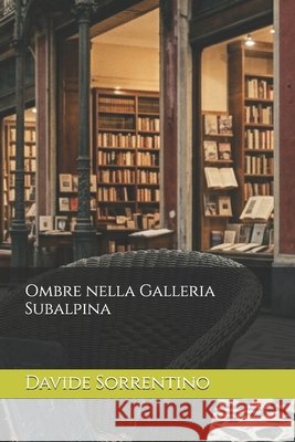 Ombre nella Galleria Subalpina Sorrentino, Davide 9798198132887