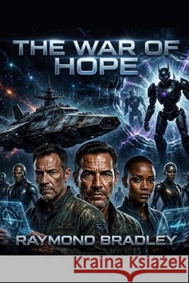 The War of Hope Bradley, Raymond 9798198166684