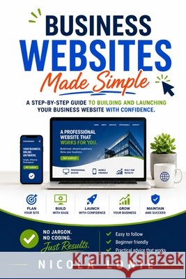 Business Websites Made Simple Lonie, Nicola 9798198285910 Independently Published