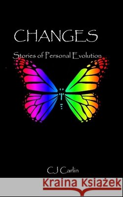 Changes: Stories of Personal Evolution Carlin, Cj 9798198338623