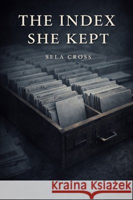 The Index She Kept Cross, Sela 9798198579736