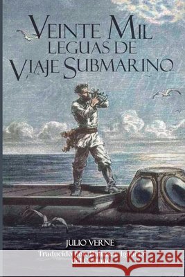 Veinte mil leguas de viaje submarino del Castaño, Baltasar Ignacio, Verne, Julio 9798198648609 Independently Published