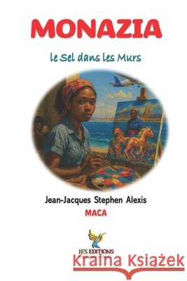 Monazia: Le Sel dans les Murs Roumer, Jean-LaTour, Alexis, Jean-Jacques Stephen 9798198696525