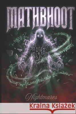 Mathbhoot: Where Numbers Come Alive and So Do the Nightmares Soni, Sakshi 9798198735989