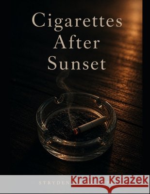 Cigarettes After Sunset de Ocampo, Stryden 9798198925892