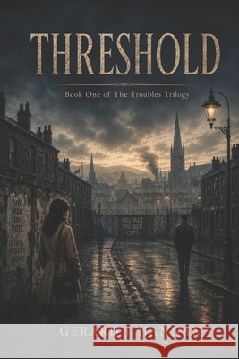 Threshold: Book One of The Troubles Trilogy Hannan, Gerard J. 9798199077934