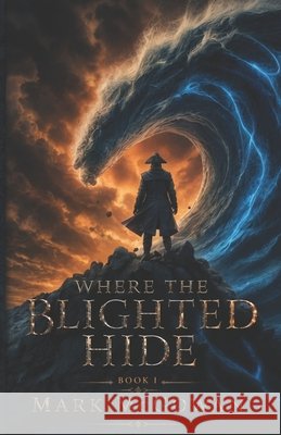 Where the Blighted Hide McGowan, Mark 9798199103695
