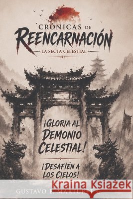 Crónicas de Reencarnación: La Secta Celestial Perdomo Gambus, Gilberto Atilio, Marturet García, Gustavo Elías 9798199199568