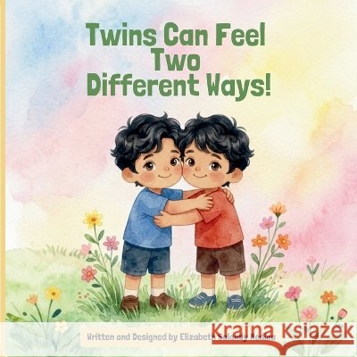Twins Can Feel Two Different Ways! Salandy Medina, Elizabeth 9798199226707 Independently Published