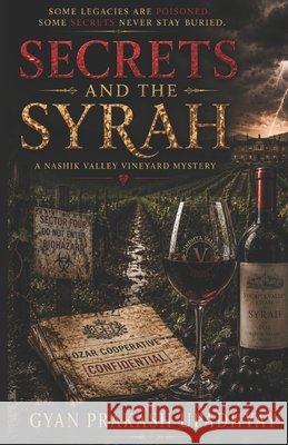 Secrets And the Syrah: A Nashik Valley Vineyard Mystery Upadhyay, Gyan Prakash 9798199279222 Independently Published