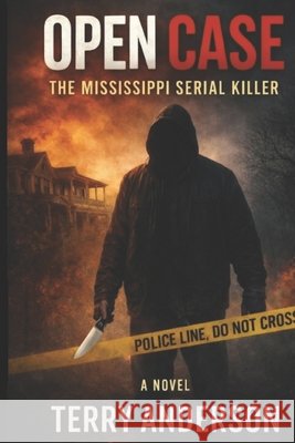 Open Case: The Mississippi Serial Killer Anderson, Terry 9798199459297
