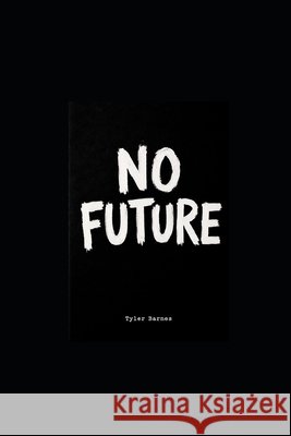 No Future Barnes, Tyler 9798199474030