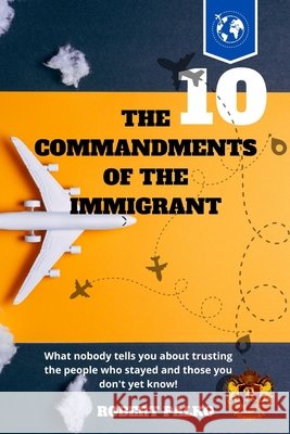 The 10 Commandments of the Immigrant Springer, Matheus, Springer, Mariana, Palko, Robert 9798199545334