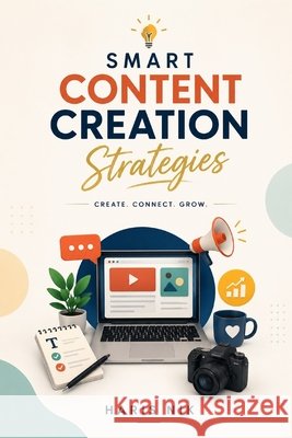 Smart Content Creation Strategies Nik, Haris 9798199551991 Independently Published