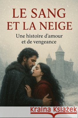Le Sang et la Neige Nait Sidi Ahmed, Reda 9798199585675