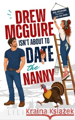 Drew McGuire Isn't About to Date the Nanny Valente, Lili 9798199755474