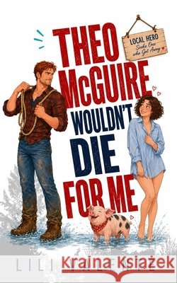Theo Mcguire Wouldn't Die for Me Valente, Lili 9798199824194