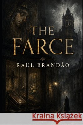The Farce Smouch, M., Brandão, Raul 9798199853828 Independently Published