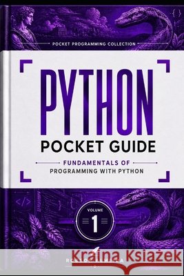 Python Pocket Guide - Vol 1: Fundamentals of Programming with python Almeida, Robson 9798199873802