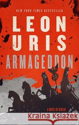 Armageddon: A Novel of Berlin Uris, Leon 9798200724277