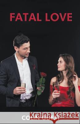 Fatal Love Colin Guest 9798201000981