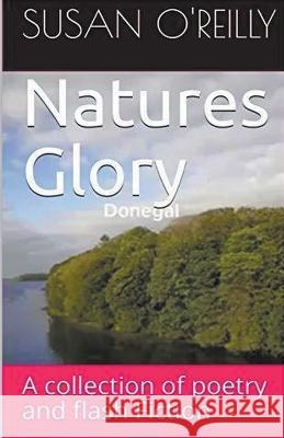Natures Glory Susan O'Reilly   9798201006778
