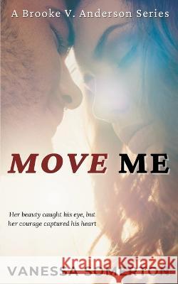 Move Me Vanessa Somerton   9798201010065