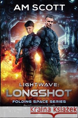 Lightwave: Longshot Scott, Am 9798201017958 Draft2Digital