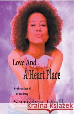 Love And A Heart Place Sandra Hall 9798201018023 Darkest Eye Productions