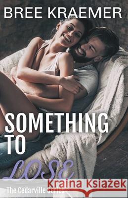 Something to Lose Kraemer Bree Kraemer 9798201018184