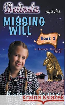 Belinda and the Missing Will Pearce, Margaret 9798201024918