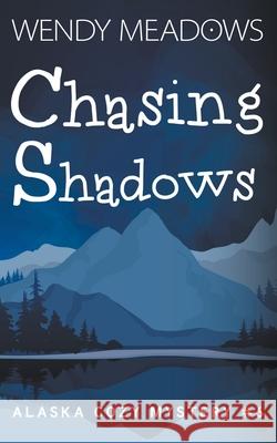 Chasing Shadows Meadows Wendy Meadows 9798201029081